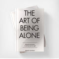 The Art Of  Being Alone
